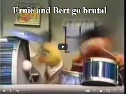 Ernie and Bert go brutal